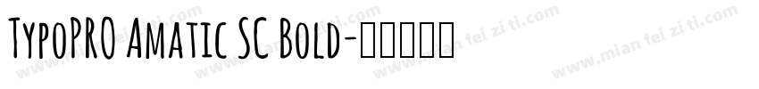 TypoPRO Amatic SC Bold字体转换